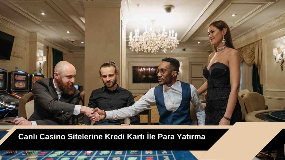 Canlı Casino Sitelerine Kredi Kartı